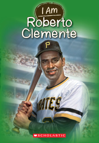 I Am Roberto Clemente (I Am #8) (I Am) book cover by Jim Gigliotti