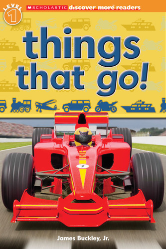 Things That Go! (Scholastic Discover More Reader Level 1) (Scholastic Discover More) book cover by James Buckley