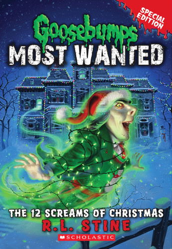 The 12 Screams of Christmas (Goosebumps Most Wanted: Special Edition #2) (Goosebumps Most Wanted Special Edition) book cover by R. L. Stine