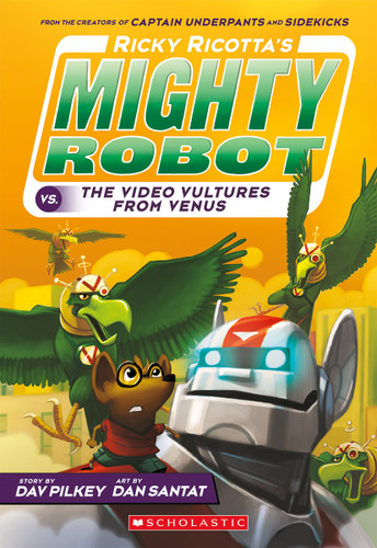 Ricky Ricotta's Mighty Robot vs. the Video Vultures from Venus (Ricky Ricotta's Mighty Robot #3) (Ricky Ricotta's Mighty Robot) book cover by Dav Pilkey