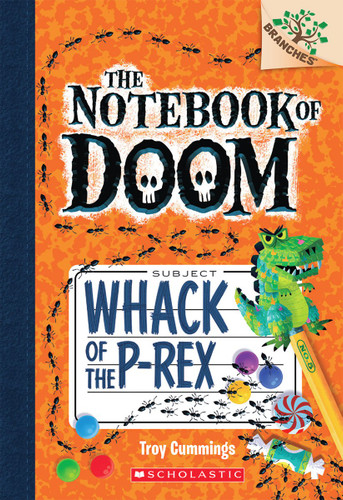 Whack of the P-Rex: A Branches Book (The Notebook of Doom #5) (The Notebook of Doom) book cover by Troy Cummings
