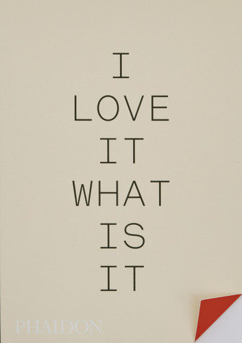 I love it. What is it?: The power of instinct in design and branding book cover by Turner Duckworth, Gyles Lingwood