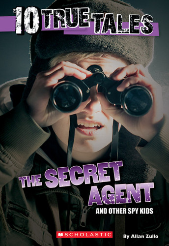 Secret Agent (10 True Tales) (10 True Tales) book cover by Allan Zullo