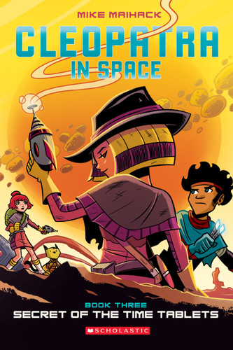 Secret of the Time Tablets: A Graphic Novel (Cleopatra in Space #3) (Cleopatra in Space) book cover by Mike Maihack