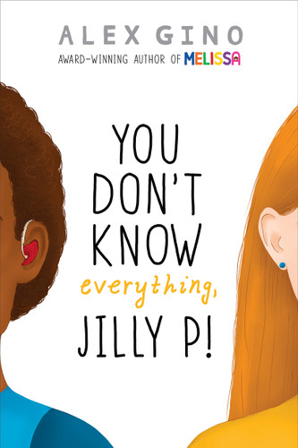 You Don't Know Everything, Jilly P! (Scholastic Gold) book cover by Alex Gino