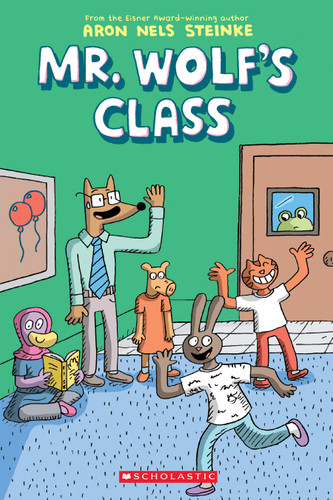 Mr. Wolf's Class: A Graphic Novel (Mr. Wolf's Class #1) (Mr. Wolf's Class) book cover by Aron Nels Steinke