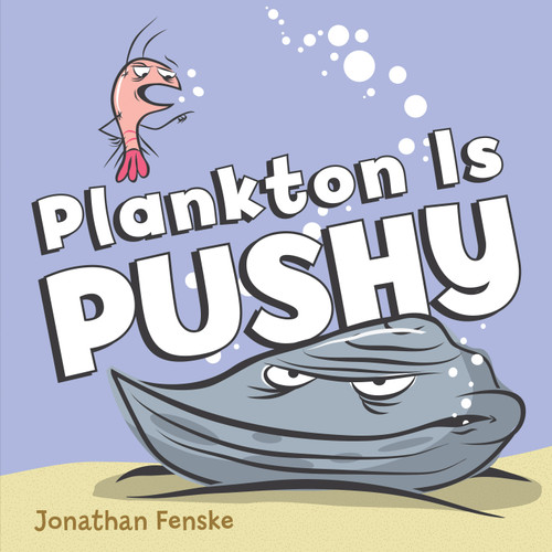 Plankton is Pushy book cover by Jonathan Fenske