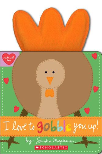 I Love to Gobble You Up! (Made with Love) book cover by Sandra Magsamen