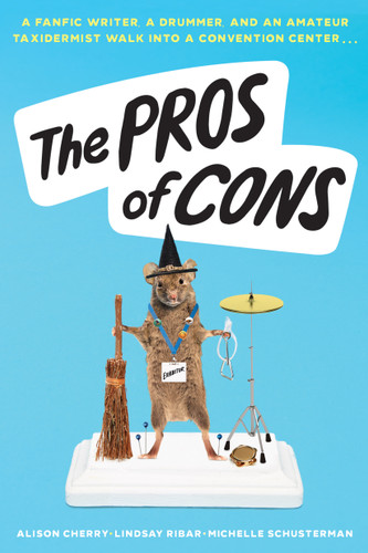 The Pros of Cons book cover by Alison Cherry, Lindsay Ribar, Michelle Schusterman