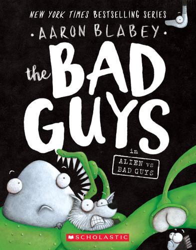 The Bad Guys in Alien vs Bad Guys (The Bad Guys #6) (The Bad Guys) book cover by Aaron Blabey