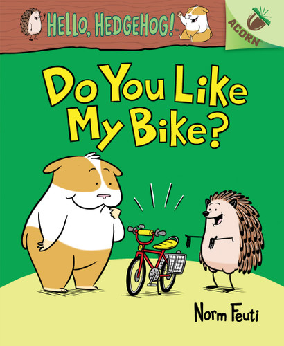 Do You Like My Bike?: An Acorn Book (Hello, Hedgehog! #1) (Hello, Hedgehog!) book cover by Norm Feuti