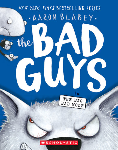 The Bad Guys in The Big Bad Wolf (The Bad Guys #9) (The Bad Guys) book cover by Aaron Blabey