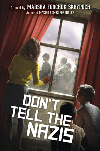 Don't Tell the Nazis book cover by Marsha Forchuk Skrypuch