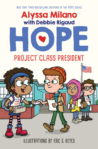 Project Class President (Alyssa Milano's Hope #3) (Alyssa Milano's Hope) book cover by Alyssa Milano, Debbie Rigaud
