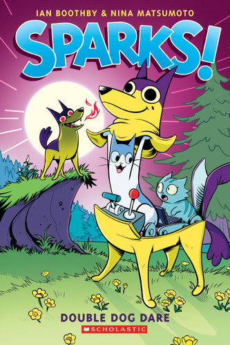 Sparks! Double Dog Dare: A Graphic Novel (Sparks! #2) (Sparks!) book cover by Ian Boothby