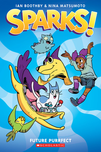 Sparks! Future Purrfect: A Graphic Novel (Sparks! #3) (Sparks!) book cover by Ian Boothby