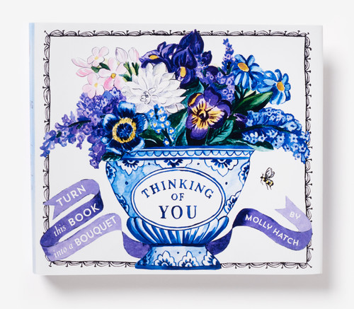 Thinking of You (UpLifting Editions): Turn this Book into a Bouquet (UpLifting Editions) book cover by Molly Hatch