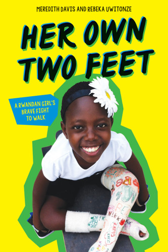 Her Own Two Feet: A Rwandan Girl's Brave Fight to Walk (Scholastic Focus) book cover by Meredith Davis, Rebeka Uwitonze