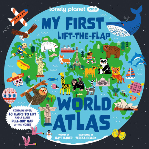 Lonely Planet Kids My First Lift-the-Flap World Atlas: Giant Pull Out Map | Wow Factor Facts & Surprises | Search & Find Games | Beautiful & Engaging Illustrations (Lonely Planet Kids) book cover by Kate Baker