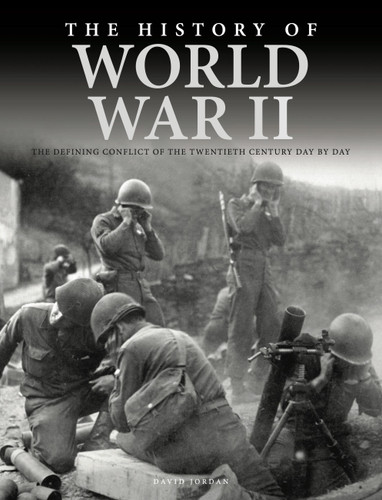 The History of World War II: The Defining Conflict of the 20th Century Day-by-Day book cover by David Jordan