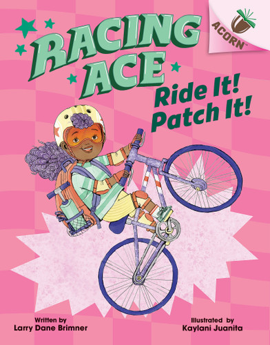 Ride It! Patch It!: An Acorn Book (Racing Ace #3) (Racing Ace) book cover by Larry Dane Brimner