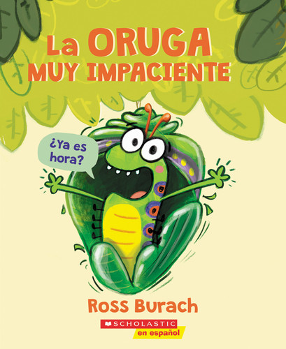 La oruga muy impaciente (The Very Impatient Caterpillar) book cover by Ross Burach