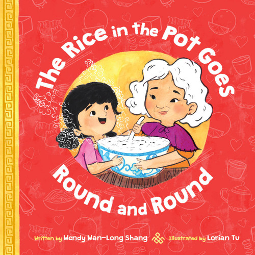The Rice in the Pot Goes Round and Round book cover by Wendy Wan-Long Shang