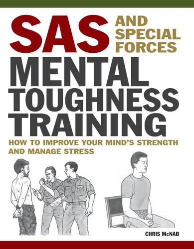 SAS and Special Forces Mental Toughness Training: How to Improve your Mind's Strength and Manage Stress (Mini Encyclopedias) book cover by Chris McNab