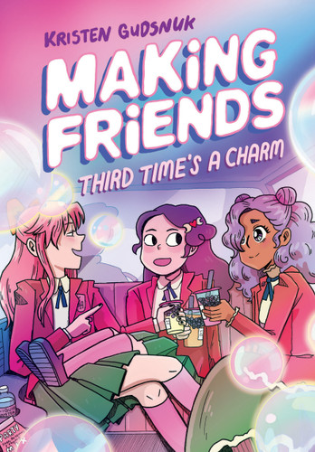 Making Friends: Third Time's a Charm: A Graphic Novel (Making Friends #3) (Making Friends) book cover by Kristen Gudsnuk