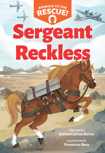 Sergeant Reckless (Animals to the Rescue #2) book cover by Emma Carlson Berne