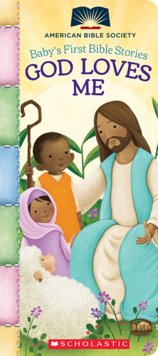 God Loves Me (Baby's First Bible Stories): Padded Board Book for Easter Basket Gifts book cover by 