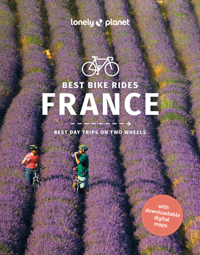 Lonely Planet Best Bike Rides France: 50 Day Trips on Two Wheels | Detailed Directions & Maps | Covers Pyrenees, Jura Mountains and Normandy (Cycling Travel Guide) book cover by Ashley Parsons, Charles Onians, Rory Mulholland, Quentin Boehm, Christopher Cooley, Pierre Jaumouillé