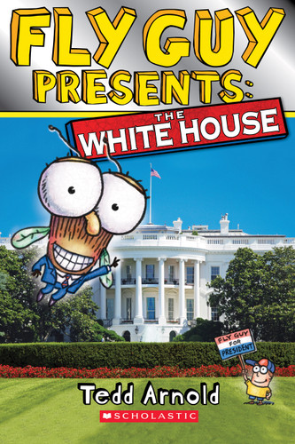 Fly Guy Presents: The White House (Scholastic Reader, Level 2) (Scholastic Reader, Level 2) book cover by Tedd Arnold