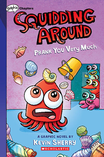 Prank You Very Much: A Graphix Chapters Book (Squidding Around #3) (Squidding Around) book cover by Kevin Sherry