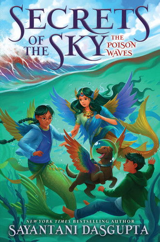 The Poison Waves (Secrets of the Sky, Book Two) (Secrets of the Sky) book cover by Sayantani DasGupta