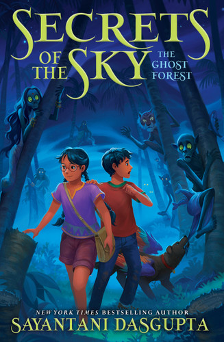 The Ghost Forest (Secrets of the Sky, Book Three) (Secrets of the Sky) book cover by Sayantani DasGupta