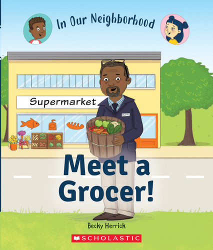 Meet a Grocer! (In Our Neighborhood) (In Our Neighborhood) book cover by Becky Herrick