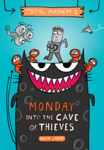 Monday – Into the Cave of Thieves (Total Mayhem #1) (Total Mayhem) book cover by Ralph Lazar