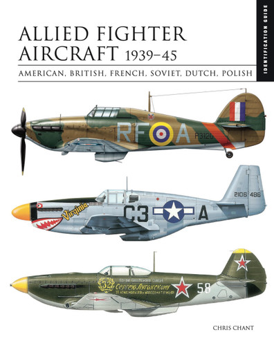 Allied Fighter Aircraft 1939–45: American, British, French, Soviet, Dutch, Polish (Essential ID Guides) book cover by Chris Chant