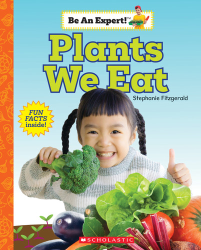 Plants We Eat (Be an Expert!) (Be an Expert!) book cover by Stephanie Fitzgerald