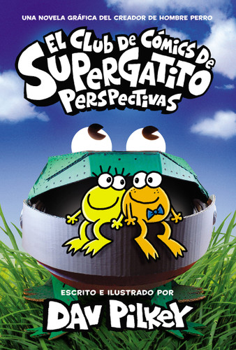 El Club de Cómics de Supergatito: Perspectivas (Cat Kid Comic Club: Perspectives) (El Club de Cómics de Supergatito) book cover by Dav Pilkey