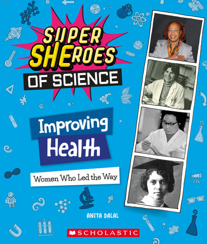 Improving Health: Women Who Led the Way (Super SHEroes of Science) (Super SHEroes of Science) book cover by Anita Dalal