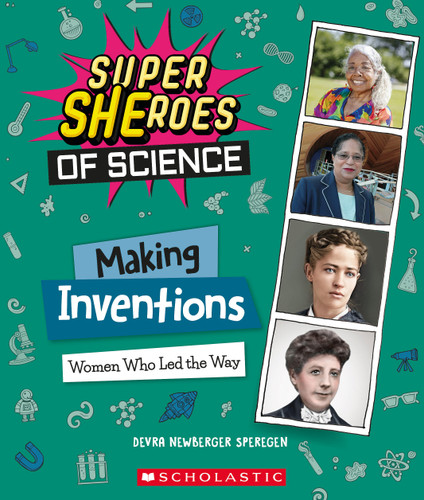 Making Inventions: Women Who Led the Way (Super SHEroes of Science) (Super SHEroes of Science) book cover by Devra Newberger Speregen