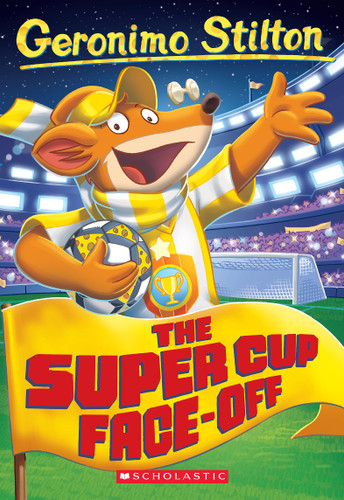 The Super Cup Face-Off (Geronimo Stilton #81) (Geronimo Stilton) book cover by Geronimo Stilton