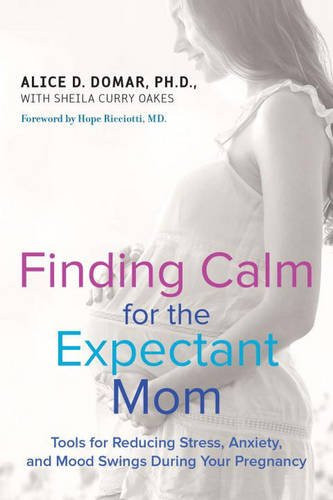 Finding Calm for the Expectant Mom: Tools for Reducing Stress, Anxiety, and Mood Swings During Your Pregnancy Cover
