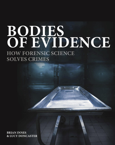 Bodies of Evidence: How Forensic Science Solves Crimes (Crime & Detection) book cover by Brian Innes, Lucy Doncaster