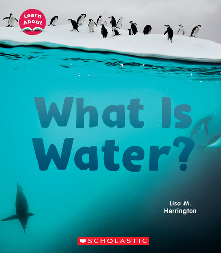What is Water? (Learn About: Water) (Learn About) book cover by Lisa M. Herrington