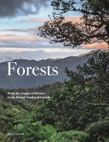 Forests: From the Amazon Rainforest to the Siberian Taiga (Travel [Portrait format]) book cover by Kieron Connolly