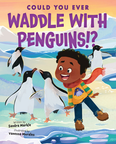 Could You Ever Waddle with Penguins!? book cover by Sandra Markle