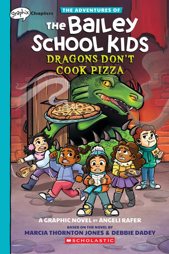 Dragons Don't Cook Pizza: A Graphix Chapters Book (The Adventures of the Bailey School Kids #4) (The Adventures of the Bailey School Kids Graphix) book cover by Marcia Thornton Jones, Debbie Dadey